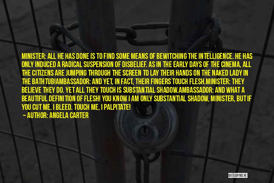 Suspension Of Disbelief Quotes By Angela Carter