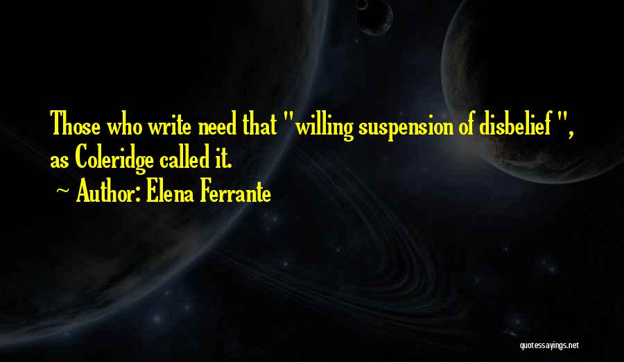Suspension Of Disbelief Quotes By Elena Ferrante