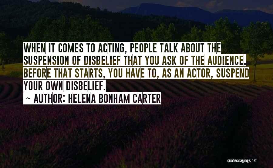 Suspension Of Disbelief Quotes By Helena Bonham Carter