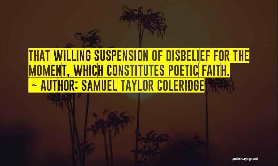 Suspension Of Disbelief Quotes By Samuel Taylor Coleridge