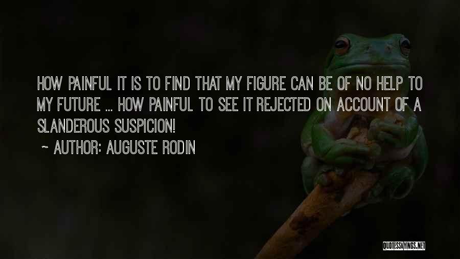 Suspicion Quotes By Auguste Rodin