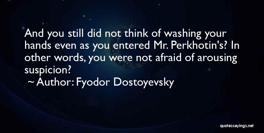 Suspicion Quotes By Fyodor Dostoyevsky