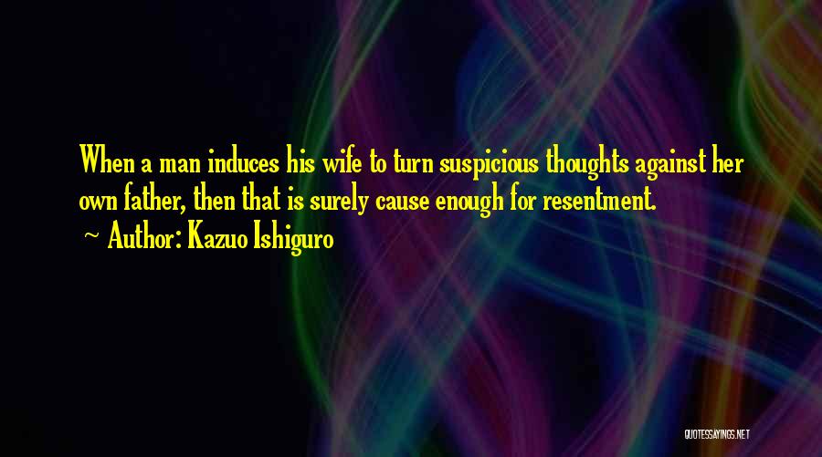 Suspicious Thoughts Quotes By Kazuo Ishiguro