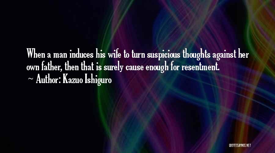 Suspicious Wife Quotes By Kazuo Ishiguro