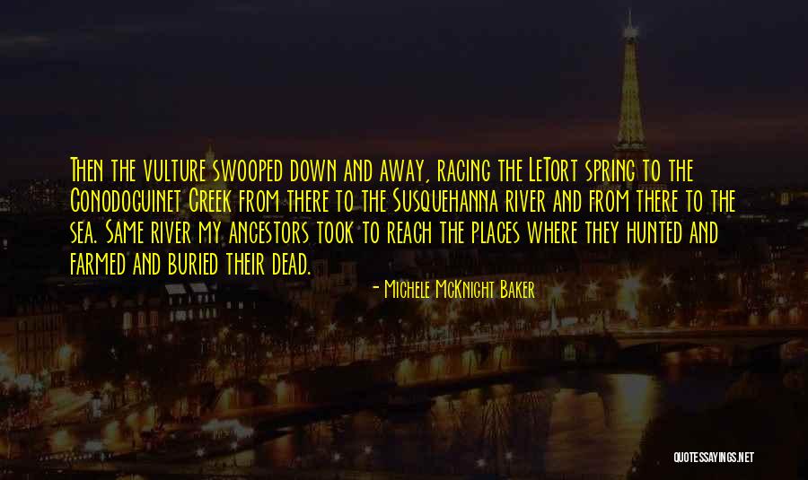 Susquehanna River Quotes By Michele McKnight Baker Susquehanna River Quotes By Michele McKnight Baker