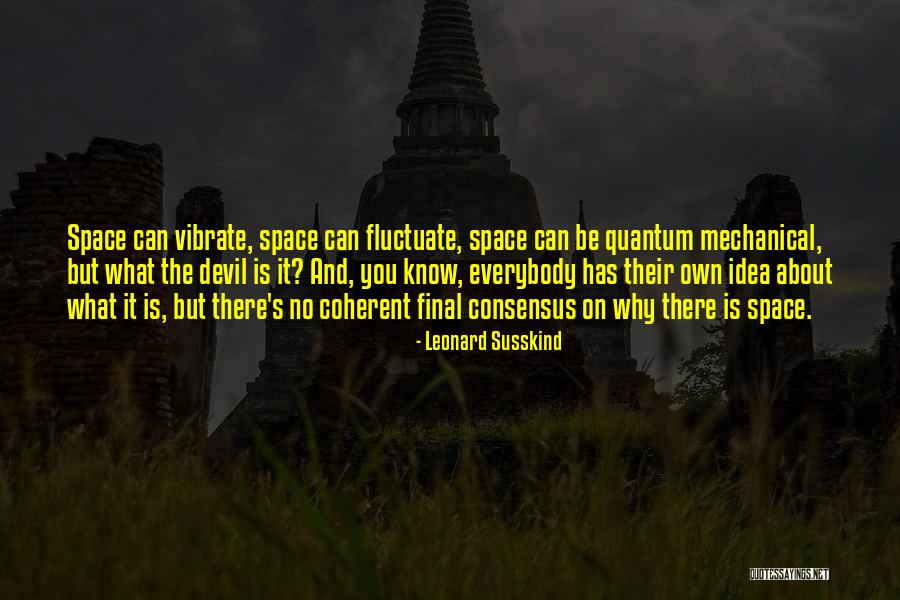 Susskind Quotes By Leonard Susskind