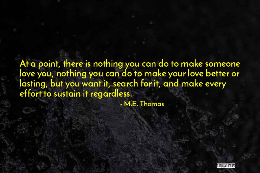 Sustain And Love Quotes By M.E. Thomas Sustain And Love Quotes By M.E. Thomas