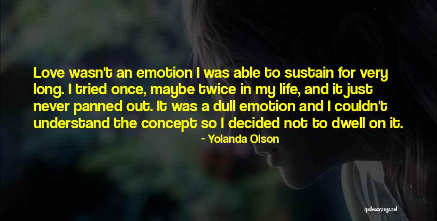 Sustain And Love Quotes By Yolanda Olson Sustain And Love Quotes By Yolanda Olson