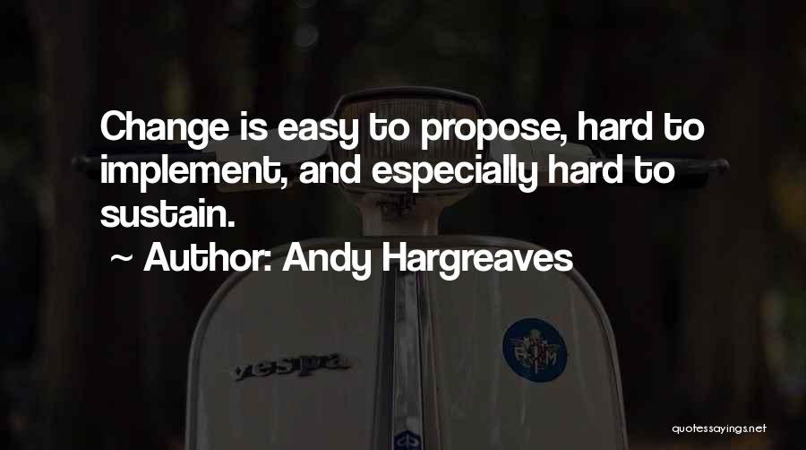 Sustain Change Quotes By Andy Hargreaves