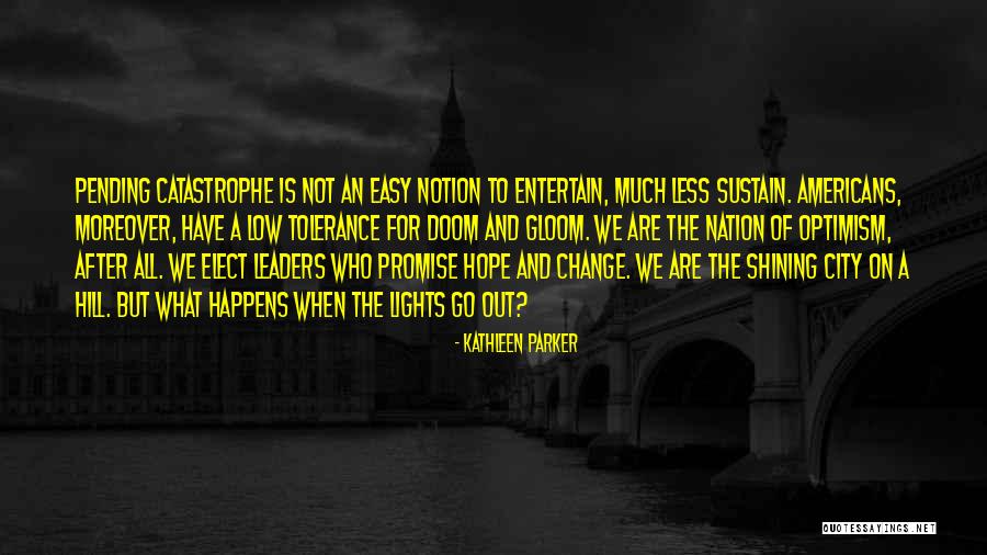 Sustain Change Quotes By Kathleen Parker Sustain Change Quotes By Kathleen Parker