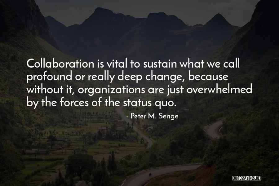 Sustain Change Quotes By Peter M. Senge Sustain Change Quotes By Peter M. Senge