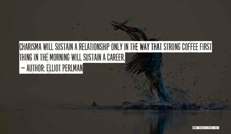 Sustain Relationship Quotes By Elliot Perlman