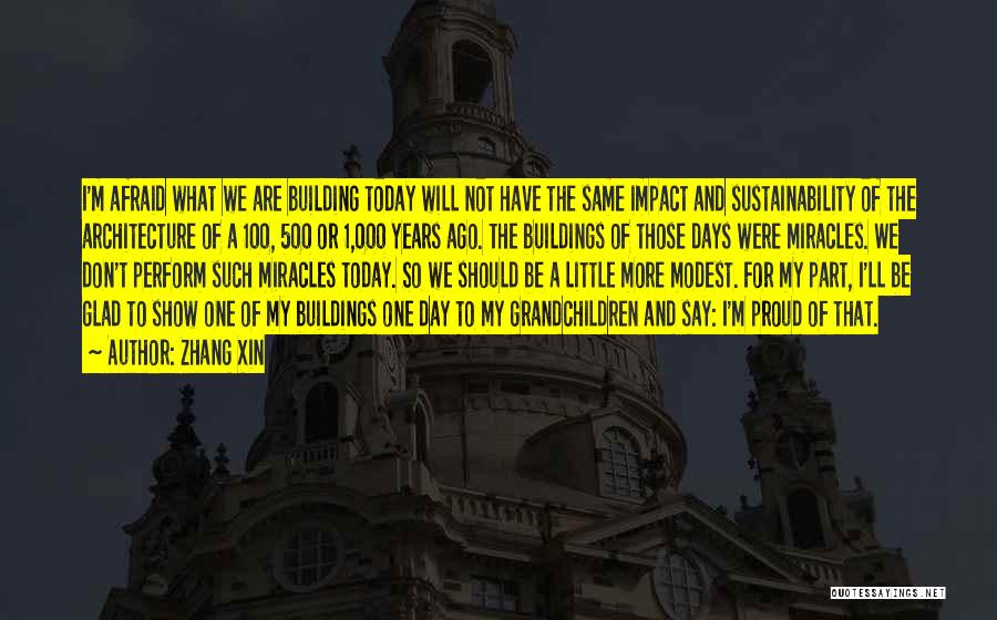 Sustainability In Architecture Quotes By Zhang Xin