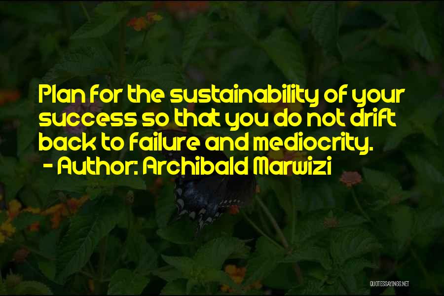 Sustainability Quotes By Archibald Marwizi
