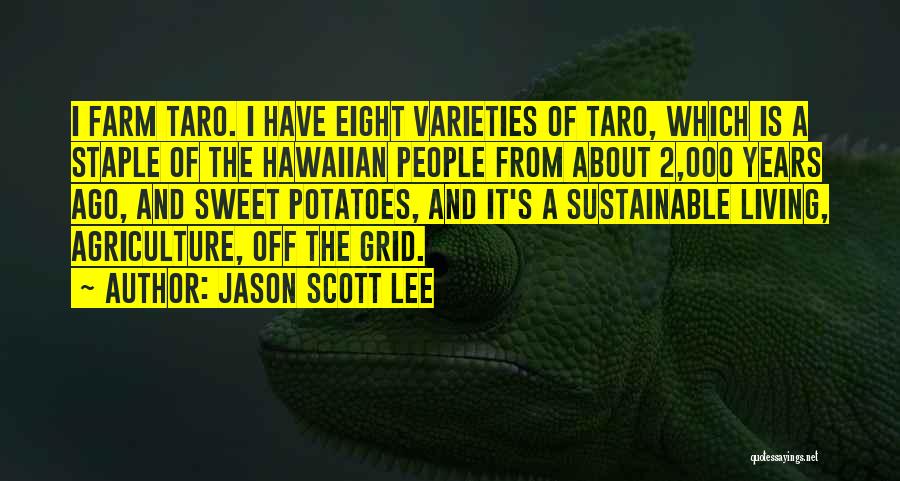 Sustainable Agriculture Quotes By Jason Scott Lee