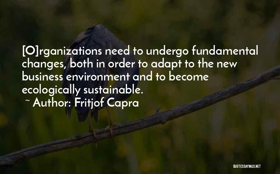 Sustainable Business Quotes By Fritjof Capra