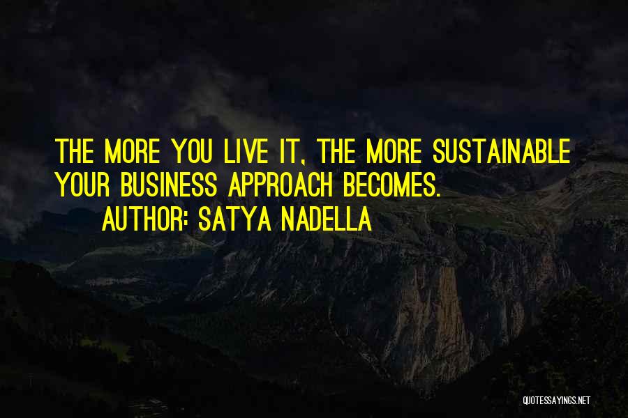 Sustainable Business Quotes By Satya Nadella