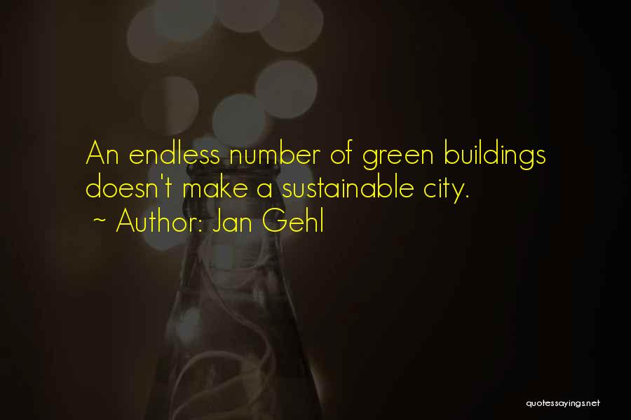 Sustainable City Quotes By Jan Gehl