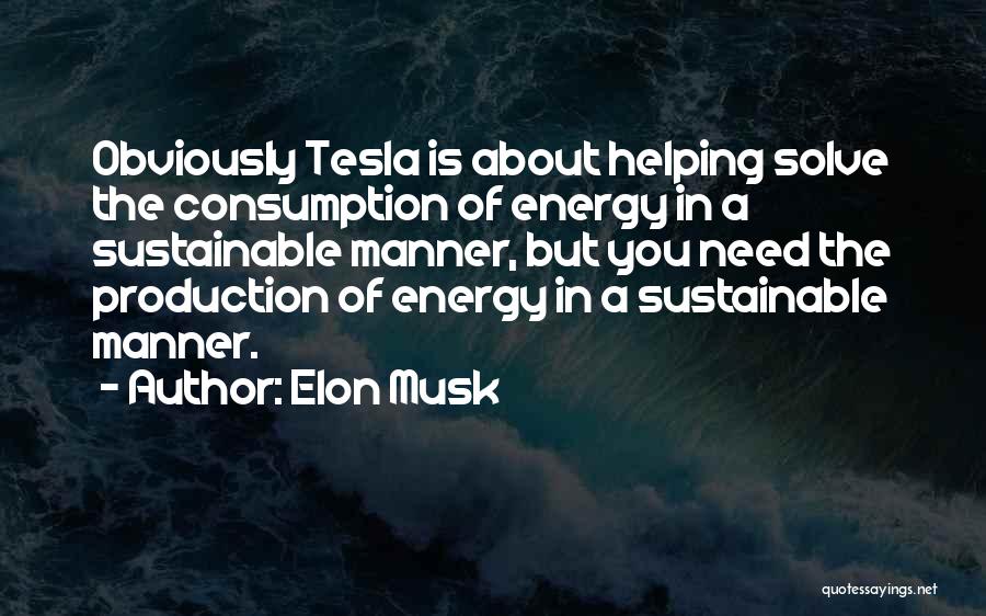 Sustainable Consumption Quotes By Elon Musk