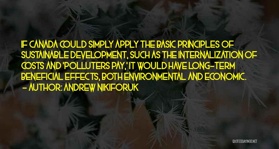 Sustainable Development Quotes By Andrew Nikiforuk