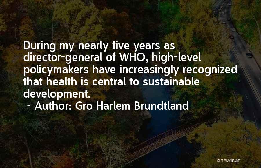 Sustainable Development Quotes By Gro Harlem Brundtland