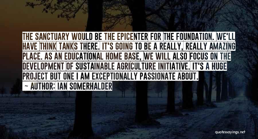 Sustainable Development Quotes By Ian Somerhalder