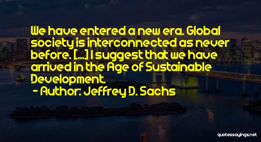 Sustainable Development Quotes By Jeffrey D. Sachs