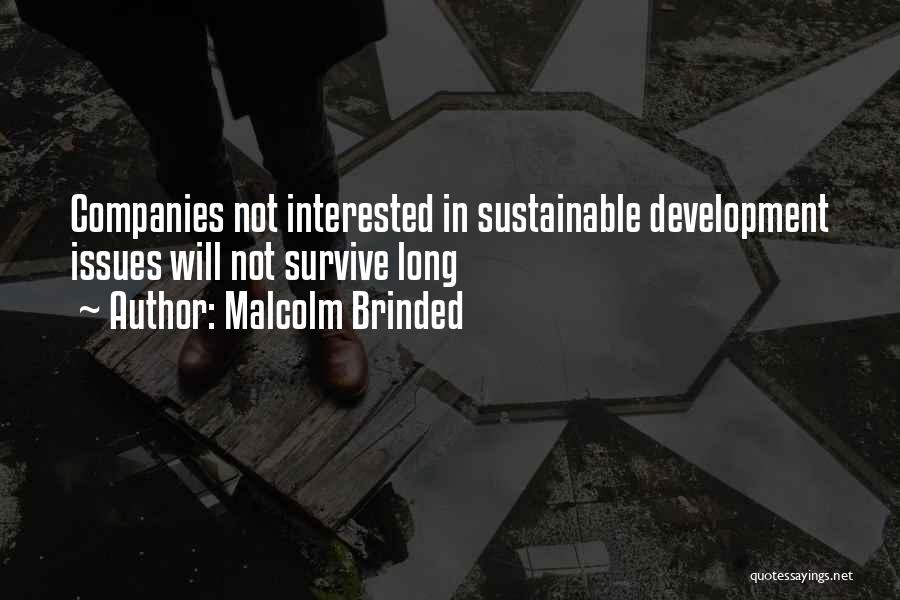 Sustainable Development Quotes By Malcolm Brinded