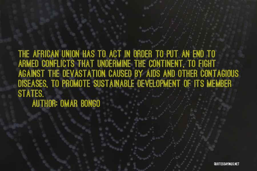 Sustainable Development Quotes By Omar Bongo