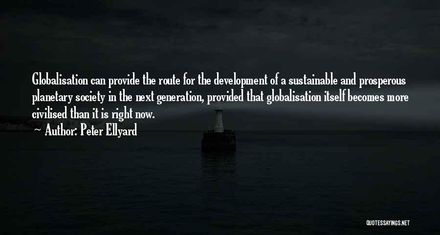 Sustainable Development Quotes By Peter Ellyard