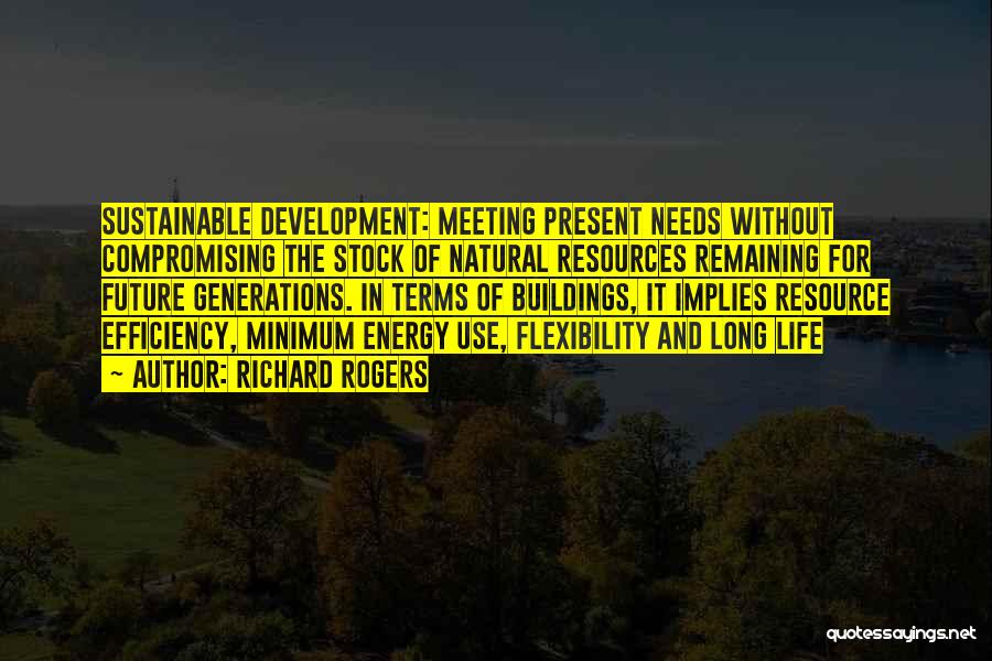 Sustainable Development Quotes By Richard Rogers