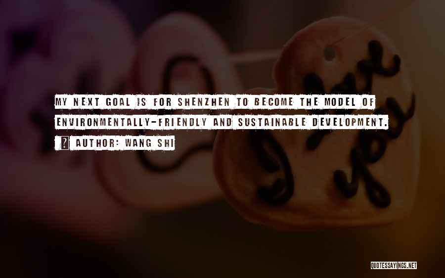 Sustainable Development Quotes By Wang Shi