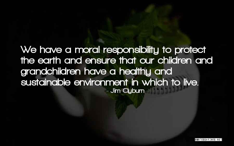 Sustainable Earth Quotes By Jim Clyburn Sustainable Earth Quotes By Jim Clyburn