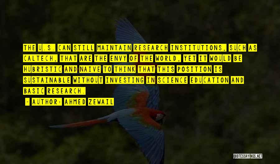 Sustainable Education Quotes By Ahmed Zewail