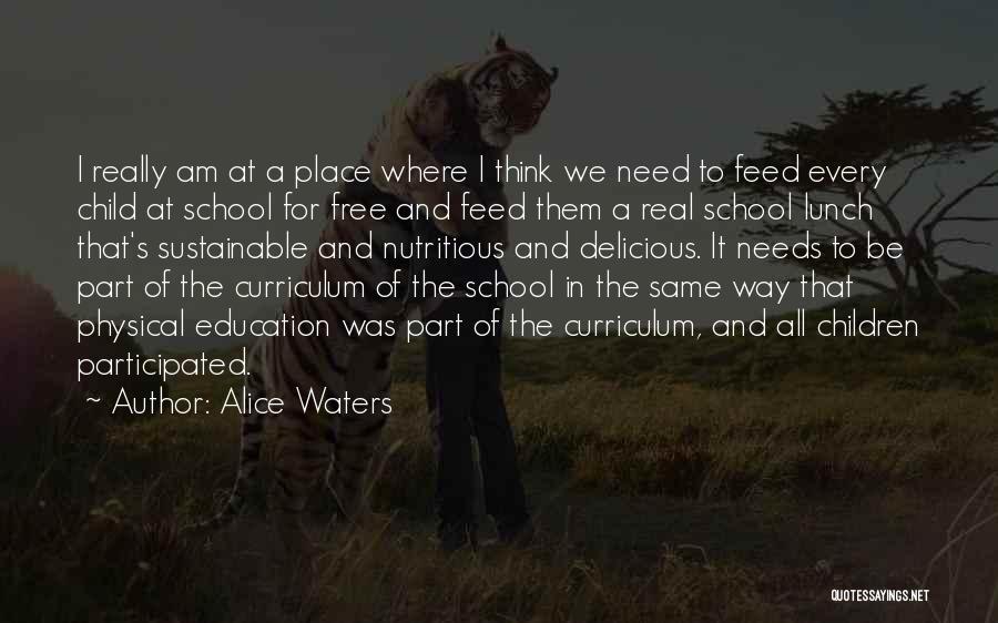 Sustainable Education Quotes By Alice Waters