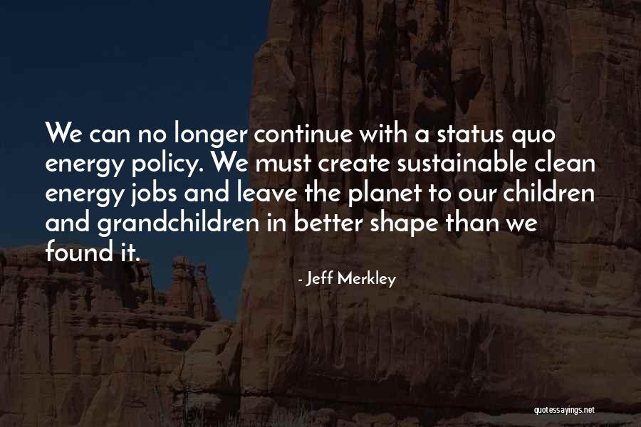 Sustainable Energy For All Quotes By Jeff Merkley Sustainable Energy For All Quotes By Jeff Merkley