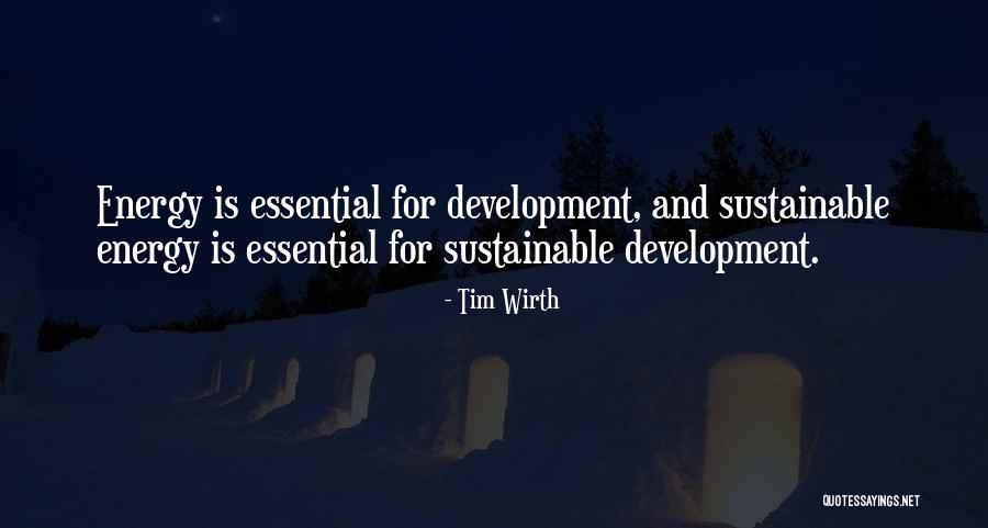 Sustainable Energy For All Quotes By Tim Wirth Sustainable Energy For All Quotes By Tim Wirth