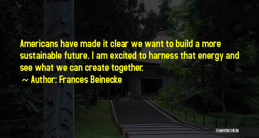 Sustainable Energy Quotes By Frances Beinecke