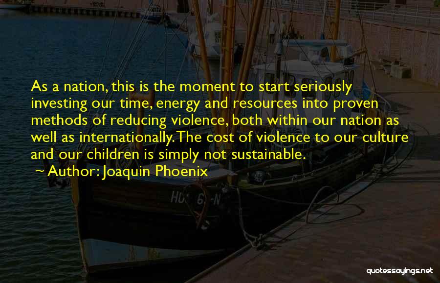 Sustainable Energy Quotes By Joaquin Phoenix