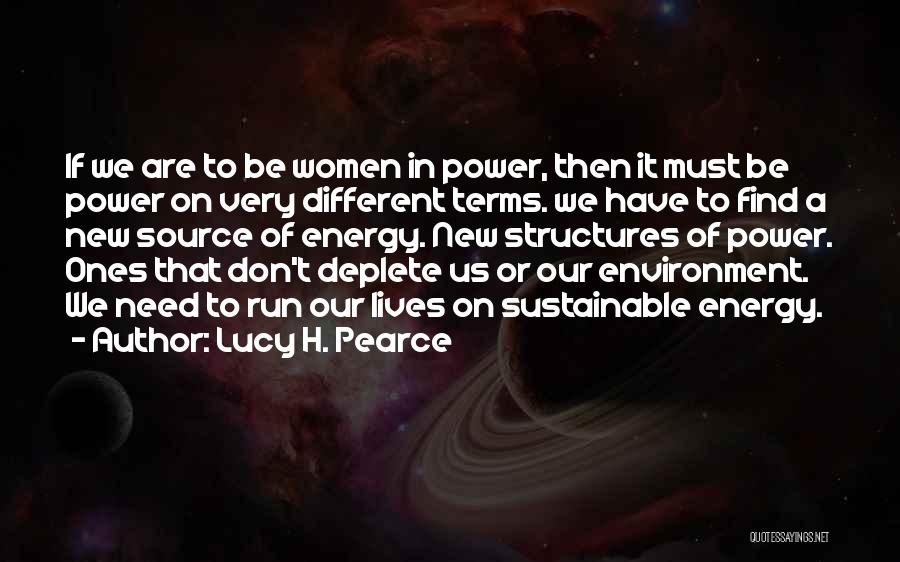 Sustainable Energy Quotes By Lucy H. Pearce