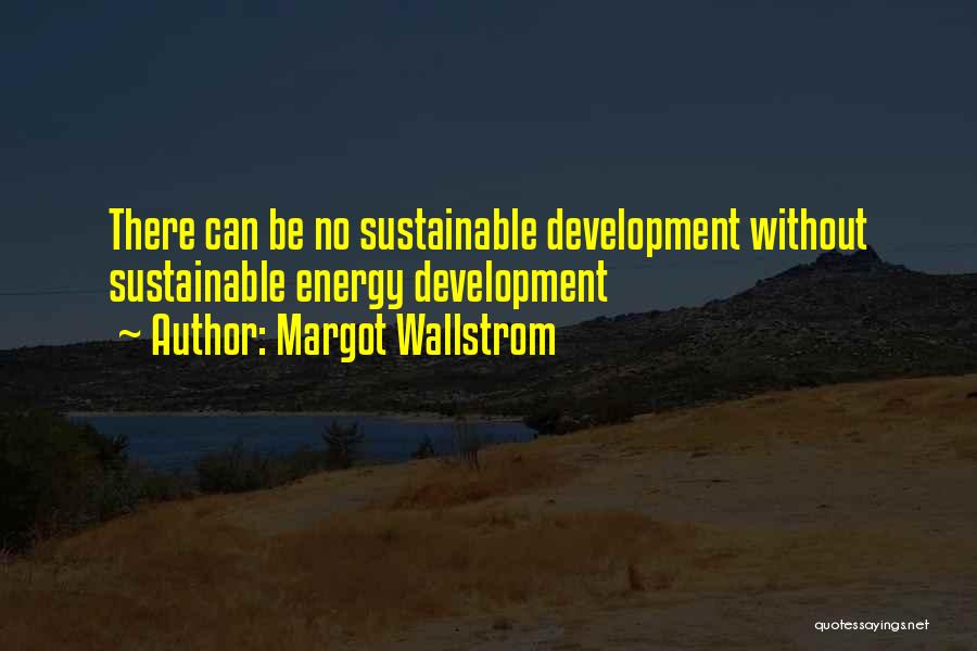 Sustainable Energy Quotes By Margot Wallstrom