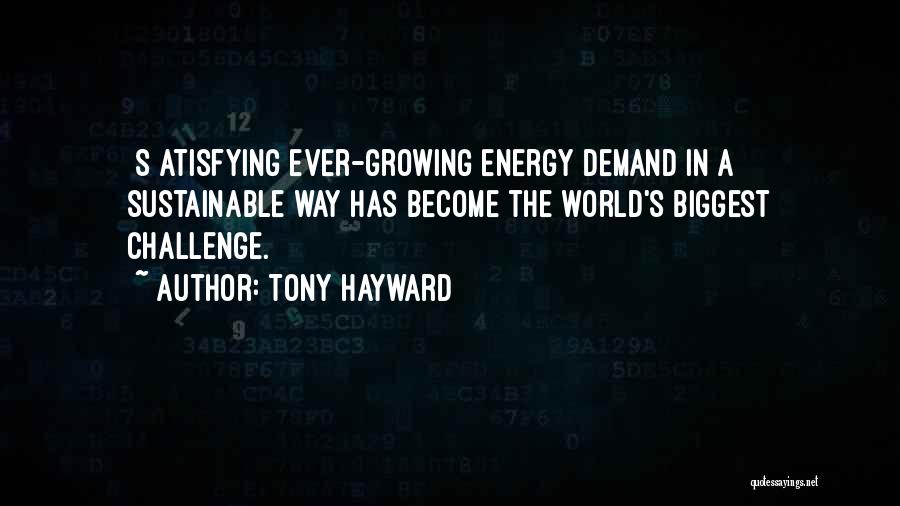 Sustainable Energy Quotes By Tony Hayward