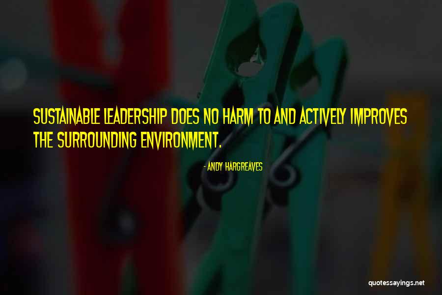 Sustainable Environment Quotes By Andy Hargreaves