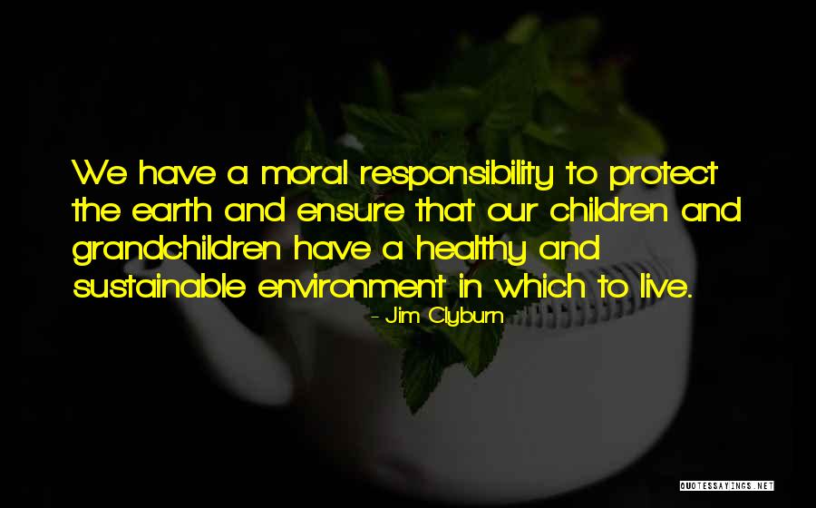 Sustainable Environment Quotes By Jim Clyburn