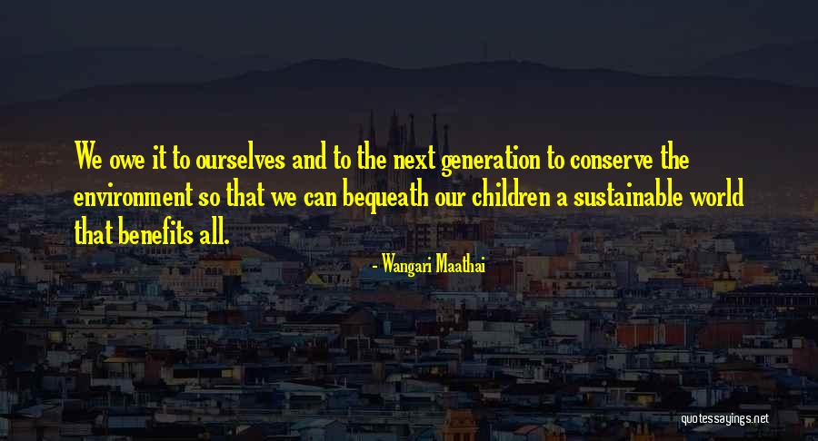 Sustainable Environment Quotes By Wangari Maathai