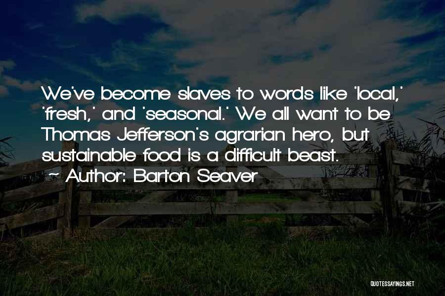 Sustainable Food Quotes By Barton Seaver