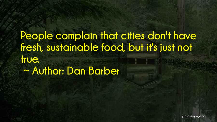Sustainable Food Quotes By Dan Barber
