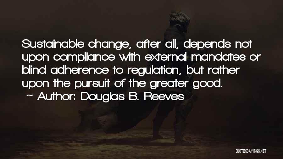 Sustainable Leadership Quotes By Douglas B. Reeves