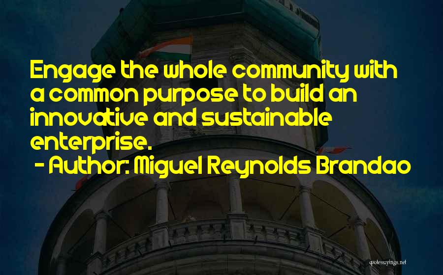 Sustainable Leadership Quotes By Miguel Reynolds Brandao