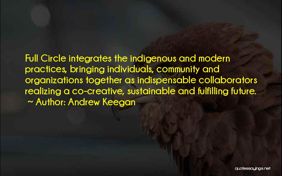 Sustainable Organizations Quotes By Andrew Keegan